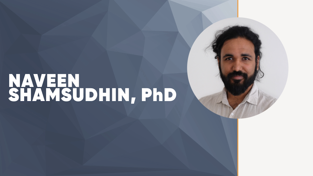 New Member of the Expert Advisory Board: Naveen Shamsudhin, PhD